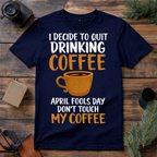 April Fools Coffee Joke T Shirt