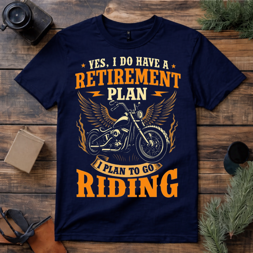 Retirement Plan Go Riding  Biker T Shirt