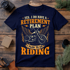 Retirement Plan Go Riding  Biker T Shirt