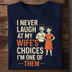 My Wife’s Choice T Shirt