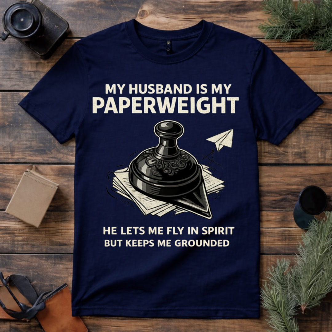 My Husband Is My Paperweight T Shirt