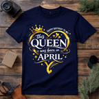 Born Queen April T Shirt