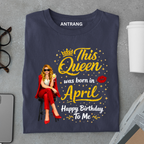 April Birthday Queen T Shirt