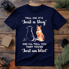 Just a Dog? Dog Lover T Shirt