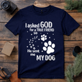 God Sent Me My Dog T Shirt