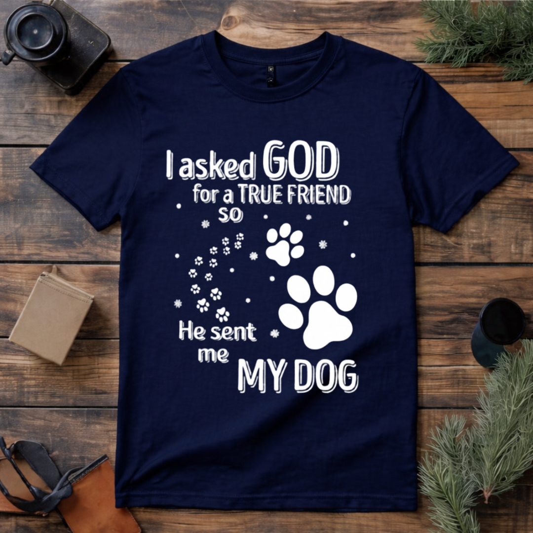 God Sent Me My Dog T Shirt