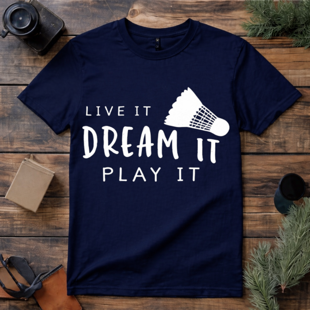 Dream It Play Badminton T Shirt