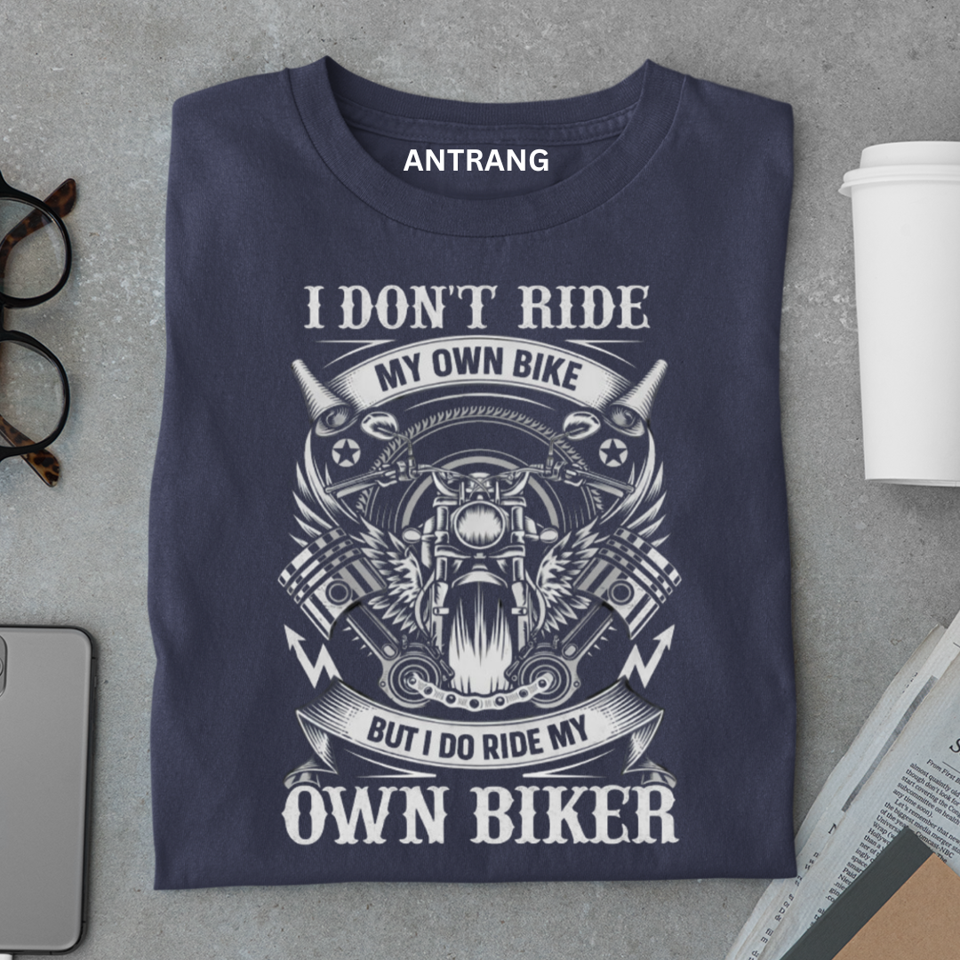 I Ride My Own Biker T Shirt