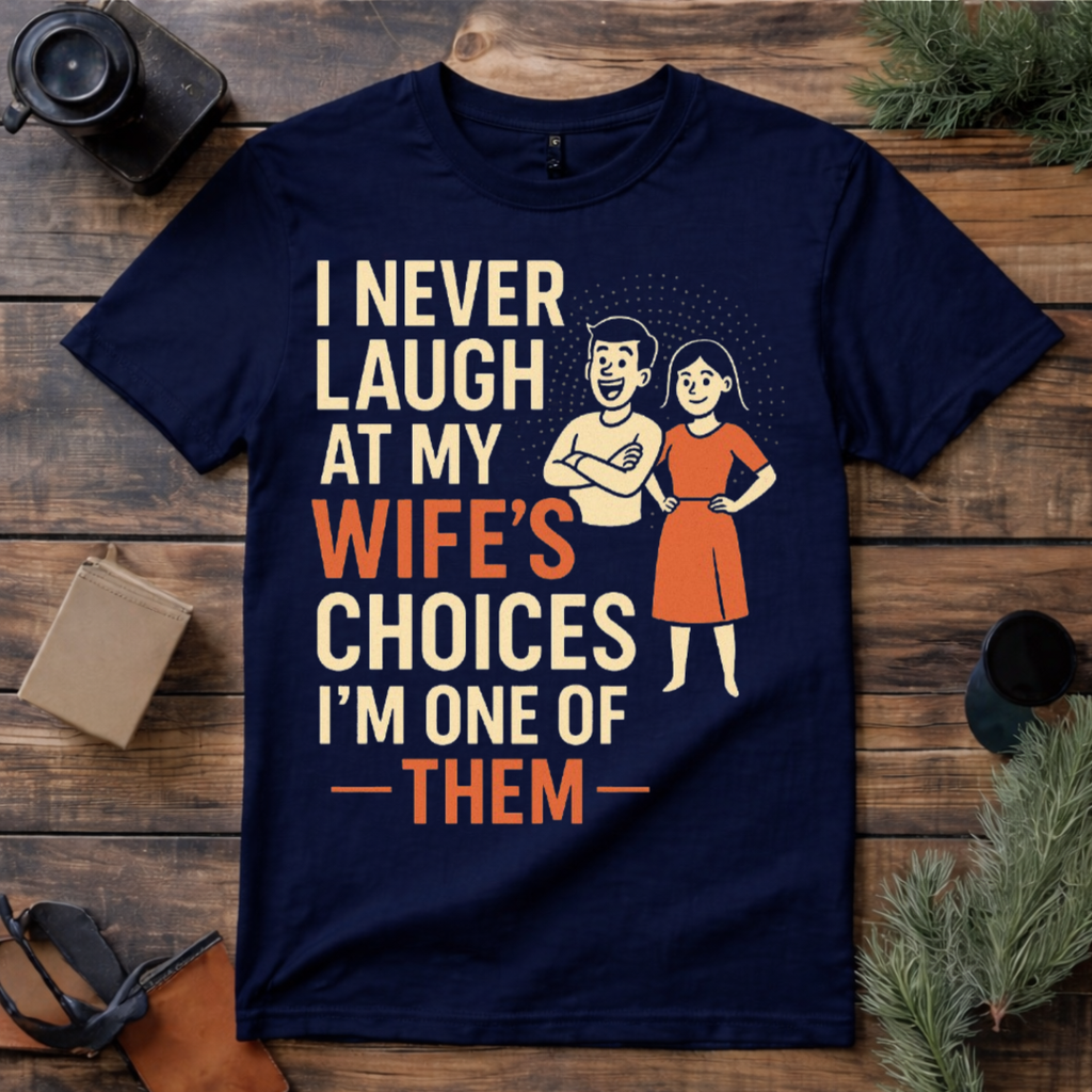 My Wife’s Choice Husband T Shirt