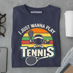 Just Wanna Play Tennis T Shirt
