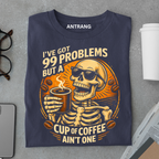 Coffee Over Problems T Shirt