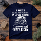 Riding Makes Life Right T Shirt