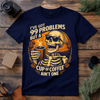 Coffee Over Problems T Shirt