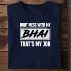 Don’t Mess With My Bhai Premium Cotton T Shirt