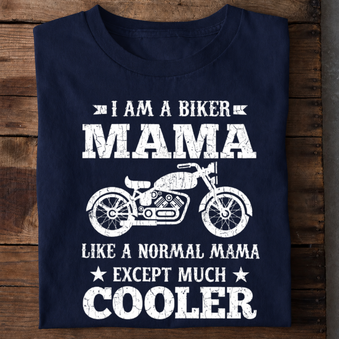 Biker Mama Much Cooler Premium Cotton T Shirt