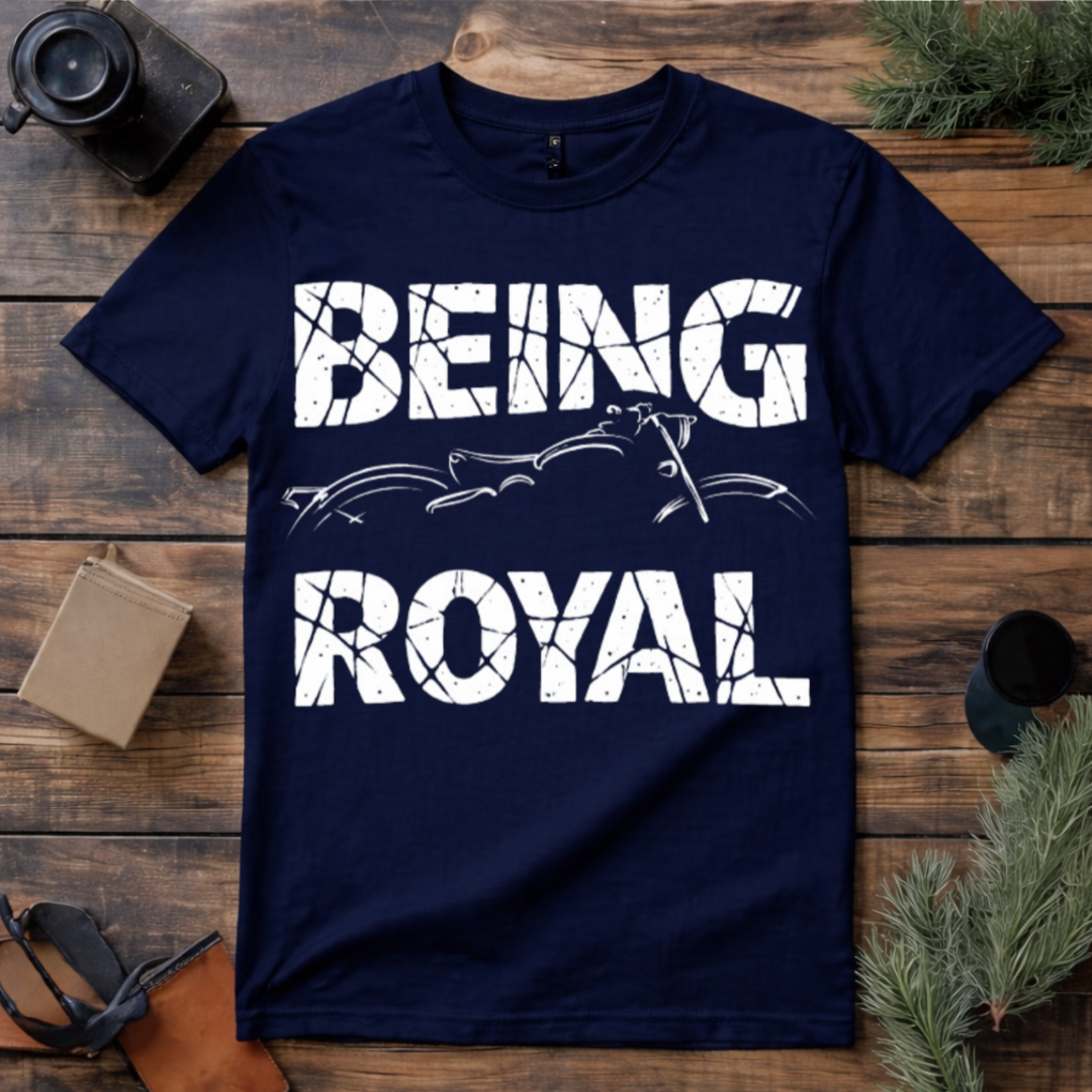 Being Royal T Shirt