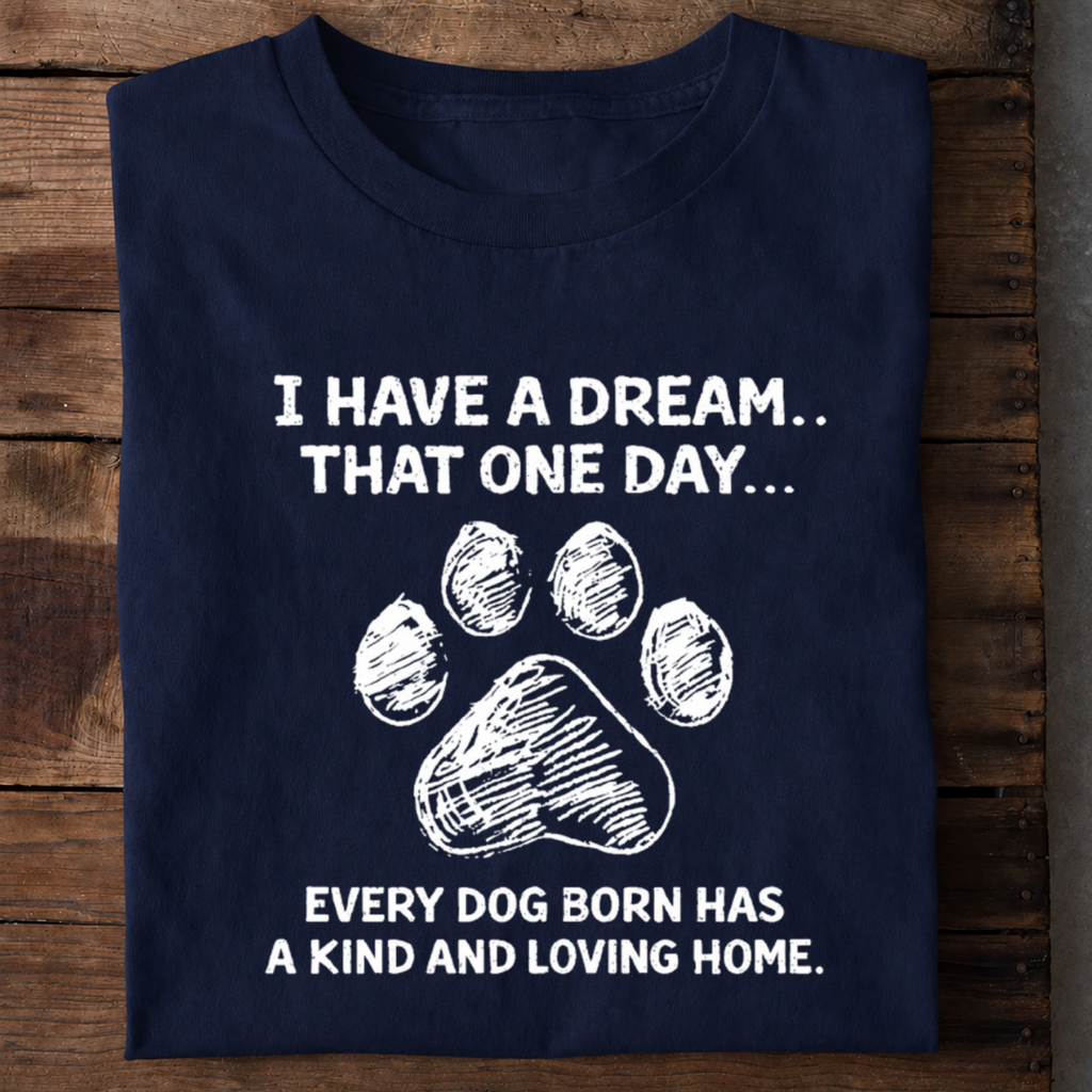 Every Dog Deserves a Home Premium Cotton T Shirt