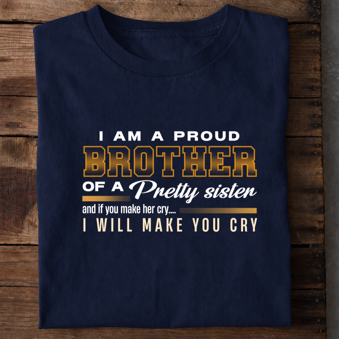Proud Brother of a Pretty Sister Premium Cotton T Shirt