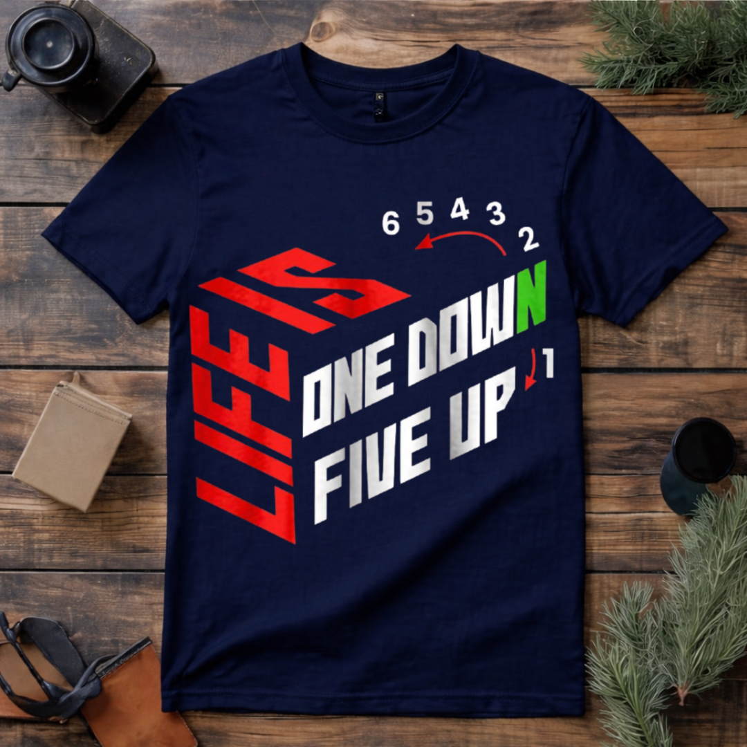 Life One Down Five Up T Shirt