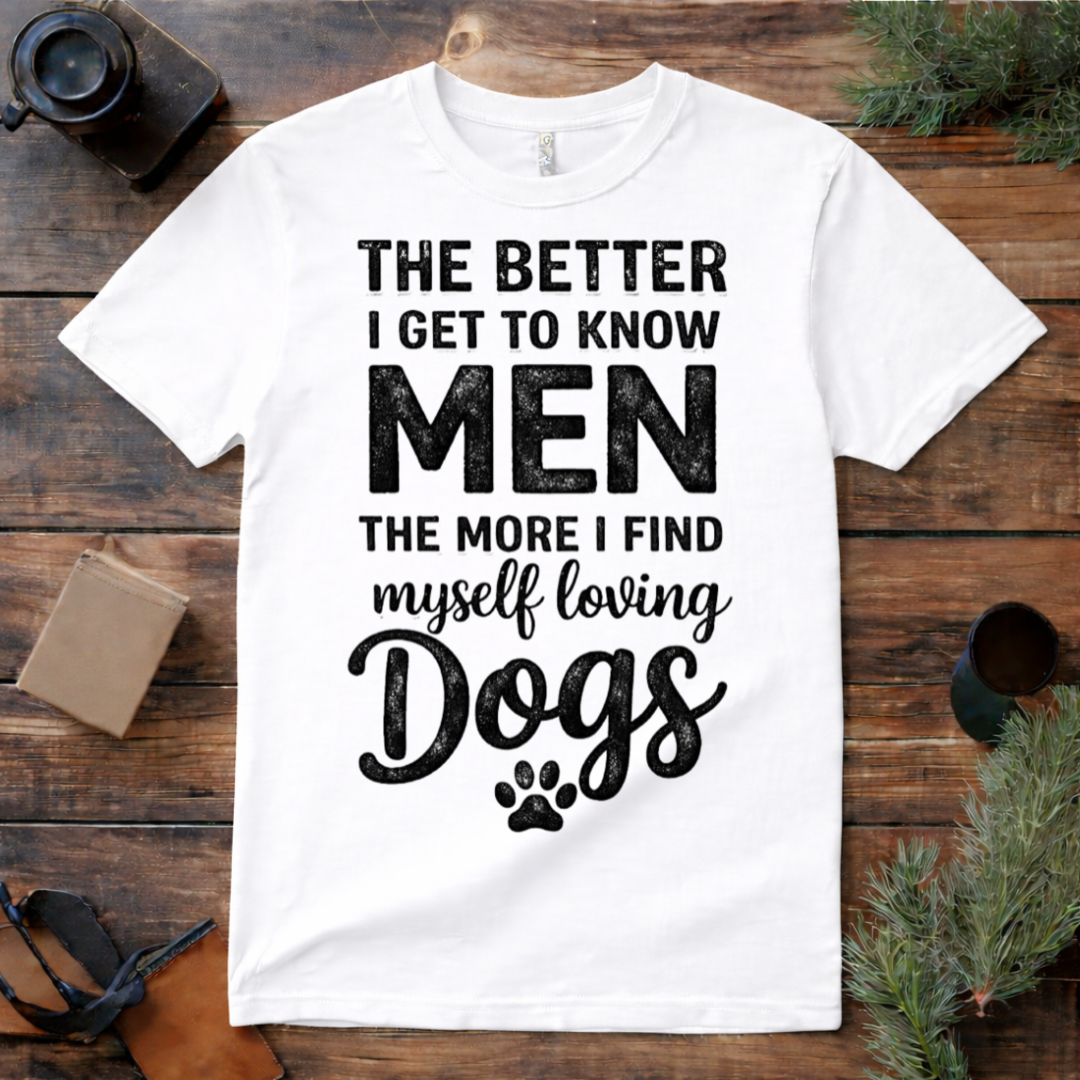 More  Love Dogs T Shirt