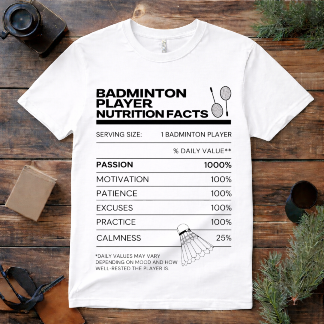 Badminton Player Nutrition Facts T Shirt