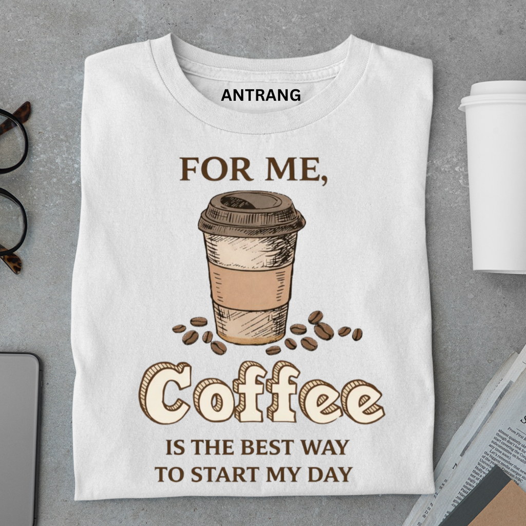 Best Way to Start Coffee T Shirt