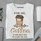 Best Way to Start Coffee T Shirt