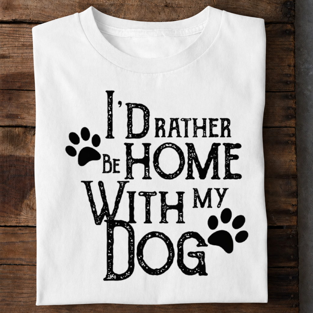 Rather Be Home with My Dog Premium Cotton T Shirt