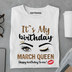 March Queen Birthday T Shirt