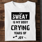 Sweat Tears of Joy Gym Premium Cotton T Shirt