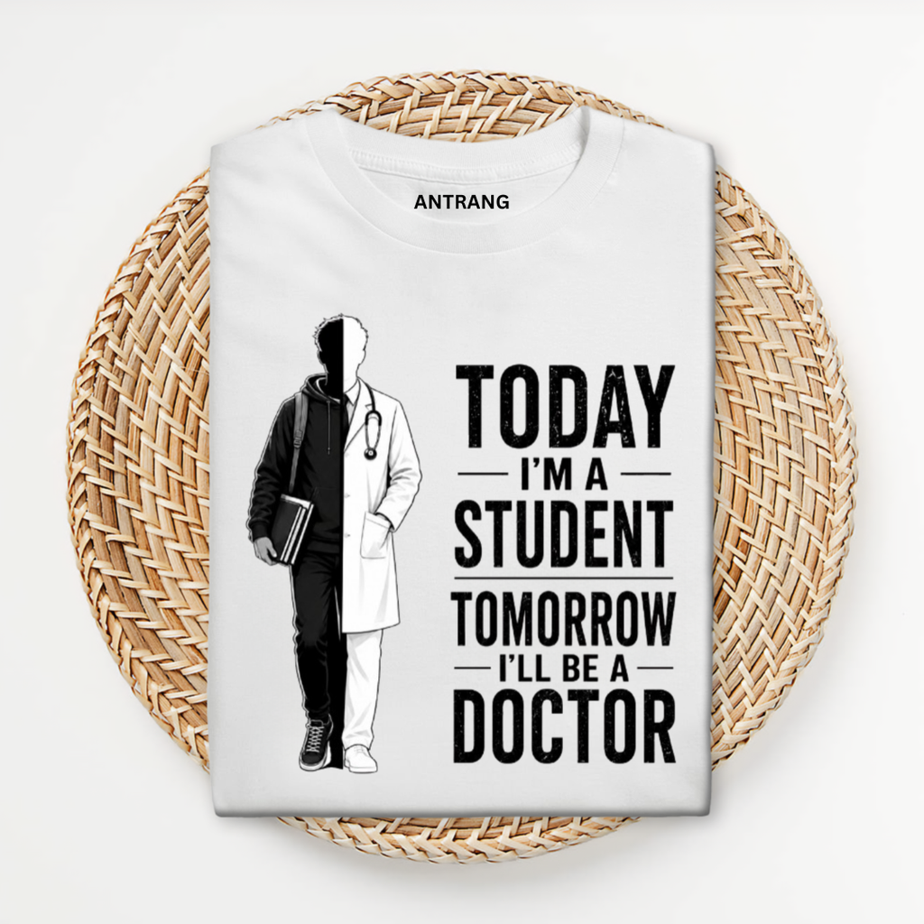 Today Student Tomorrow Doctor White T Shirt