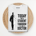 Today Student Tomorrow Doctor White T Shirt