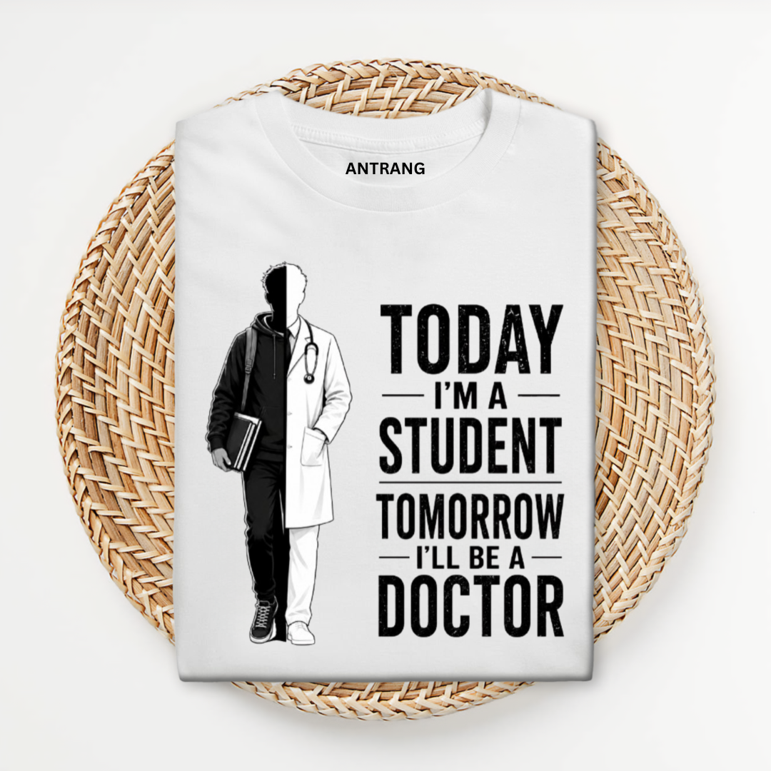 Today Student Tomorrow Doctor White T Shirt