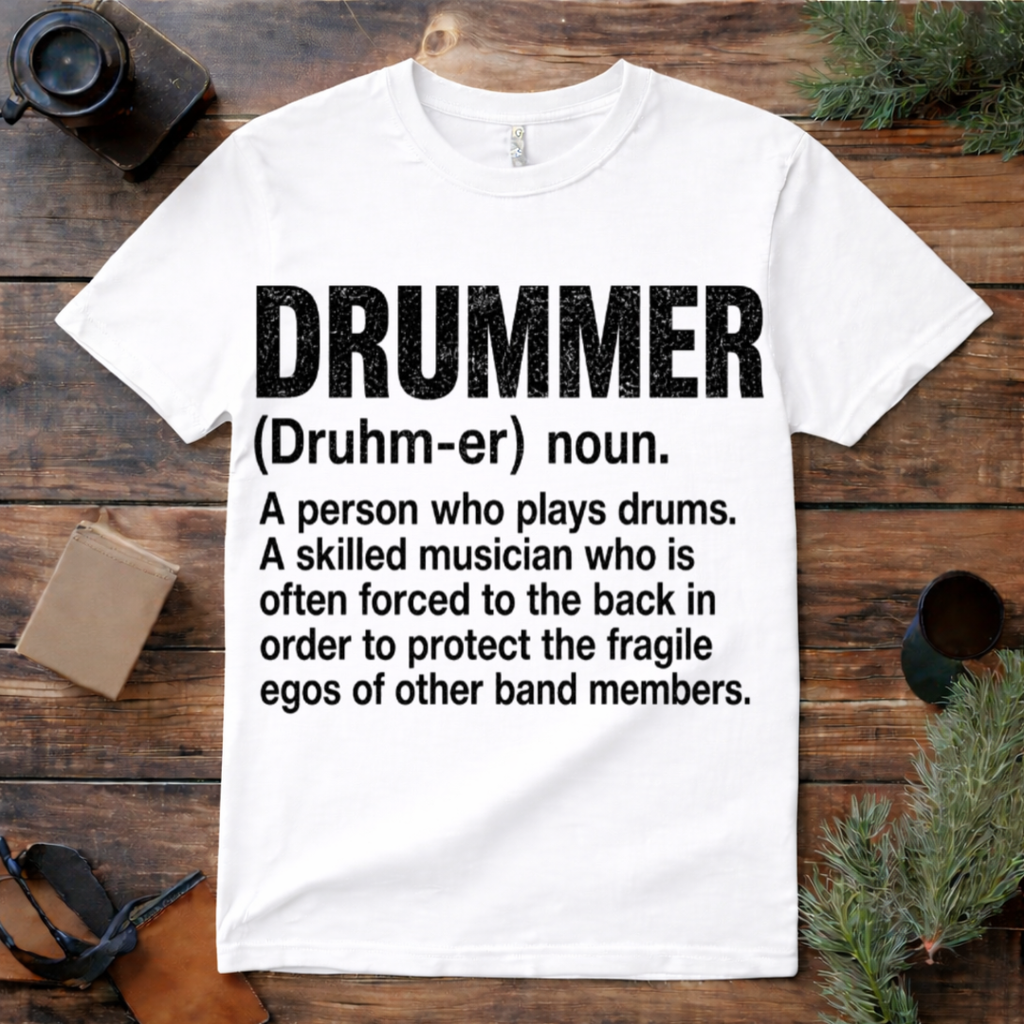 Drummer Definition Funny T Shirt