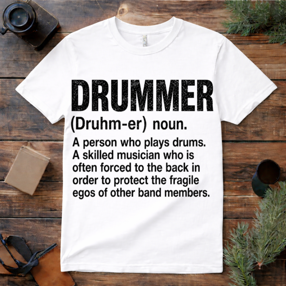 Drummer Definition Funny T Shirt