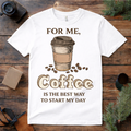 Best Way to Start Coffee T Shirt